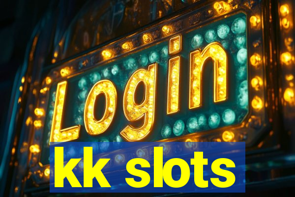 kk slots